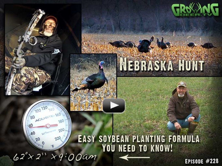 In GrowingDeer.tv episode #228 we head to Nebraska for a turkey hunt.