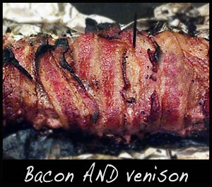 Cream cheese stuffed, bacon wrapped venison backstrap